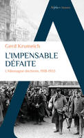 L'impensable défaite, L'Allemagne déchirée, 1918-1933