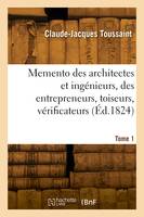 Memento des architectes et ingénieurs, des entrepreneurs, toiseurs, vérificateurs. Tome 1, Partie 2