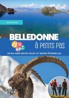 Belledonne à petits pas, 40 balades entre soleil et neiges éternelles