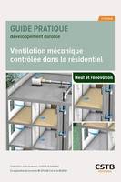 Ventilation mécanique contrôlée dans le résidentiel, Conception, mise en œuvre, contrôle et entretien - En application de la norme NF DTU 68.3 et de la RE2020