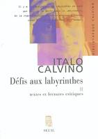 Tome 2, Défis aux labyrinthes, textes et lectures critiques