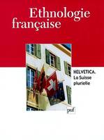 Ethnologie française 2002, n° 2, Helvetica, la Suisse plurielle