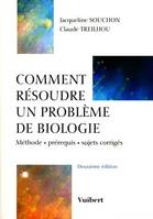 Comment résoudre un problème de biologie, méthode, prérequis, sujets corrigés