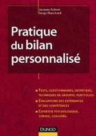 Pratique du bilan personnalisé - 1re édition, tests, questionnaires, entretiens, techniques de groupes, portfolios, évaluations...