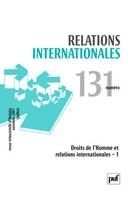 Relations internationales 2007 - n° 131, Droits de l'homme et relations internationales - 1