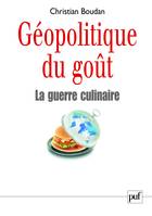 Geopolitique du gout, la guerre culinaire