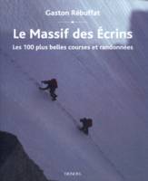 Le Massif des Écrins, Les 100 plus belles courses et randonnées