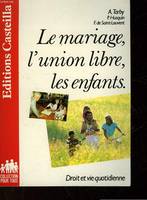 Le Mariage, l'union libre, les enfants