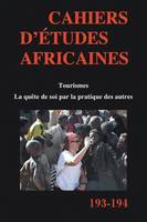 Cahiers d'études africaines, n°193-194/2009, Tourismes. La quête de soi par la pratique des autres