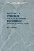 Politiques publiques d'aménagement touristique, Objectifs, méthodes, effets