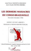 LES DERNIERS MASSACRES DU CONGO-BRAZZAVILLE (NOVEMBRE - DECEMBRE 1998), Rapport succinct adressé à monsieur le Premier Ministre Français