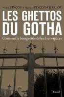 Les Ghettos du Gotha. Comment la bourgeoisie défend ses espaces, Comment la bourgeoisie défend ses espaces