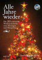 Alle Jahre wieder, Die 20 schönsten Weihnachtslieder zum Mitsingen und Mitspielen. Recueil de chansons.