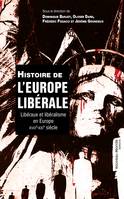 Histoire de l'Europe libérale, Libéraux et libéralisme en Europe XVIIIe-XXIe siècle