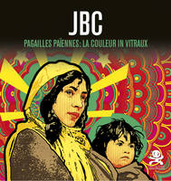 JBC, Pagailles païennes : la couleur in vitraux