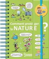 Dis-moi ! Comment protéger la nature ?