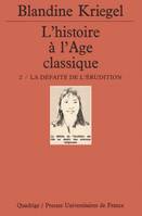 L'histoire à l'âge classique, La défaite de l'érudition