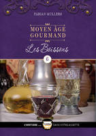 Le Moyen Âge Gourmand T06, Les boissons