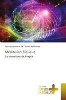 Méditation Biblique, La nourriture de l'esprit