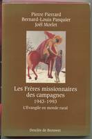 Les Frères missionnaires des campagnes: 1943-1993 l'Evangile en monde rural, 1943-1993