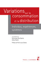 Variations sur la consommation et la distribution, Individus, expériences, systèmes