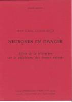 Neurones en danger - Effets de la télévision sur le psychisme des jeunes enfants