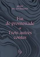 Fin de promenade, et Trois autres contes