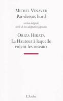 Par-dessus bord / La Hauteur à laquelle volent les oiseaux, version intégrale