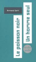 Le poisson noir / Un homme seul, Un homme seul