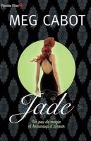 Jade - Un peu de magie et beaucoup d'amour, un peu de magie et beaucoup d'amour