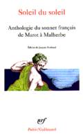 Soleil du soleil, Anthologie du sonnet français de Marot à Malherbe