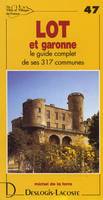 Villes et villages de France., 47, Lot-et-Garonne - histoire, géographie, nature, arts, histoire, géographie, nature, arts