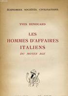 LES HOMMES D'AFFAIRES ITALIENS DU MOYEN AGE