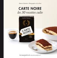 Carte Noire, les 30 recettes culte, le petit livre