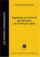Migrations et mémoire germaniques en Amérique latine à l'époque contemporaine, Contribution à l'étude de l'expansion allemande Outre-Mer