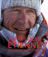 Jean-Louis Etienne, 30 ans d'expéditions (grand public), 30 ans d'expéditions