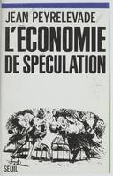 L'Economie de spéculation