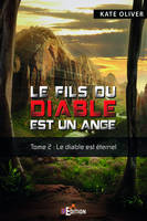 Le fils du Diable est un Ange, Tome 2 : Le Diable est éternel