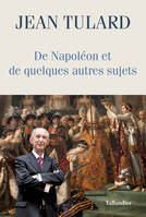 De Napoléon et de quelques autres sujets