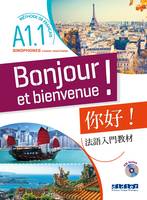 Bonjour et bienvenue ! - Sinophones - Chinois traditionnel A1.1 - Livre + CD, Méthode de français pour sinophones