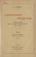 Constantin Pecqueur, fondateur du collectivisme d'État (1801-1887)