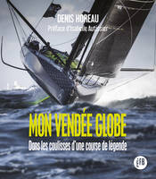 Mon Vendée Globe, Dans les coulisses d'une course de légende