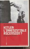 Hitler l'irrésistible ascension ?, Essai sur le Fascisme