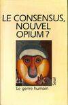 Le Genre humain, n° 22, Le Consensus, nouvel opium ?