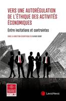 vers une autoregulation de l ethique des activites economiques, Entre incitations et contraintes