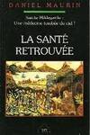 Sainte Hildegarde., 2, La santé retrouvée, La santé retrouvée