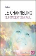 Le channeling - Ils guident nos pas...