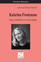 KATARINA FROSTENSON : Textes et commentaires sur son oeuvre poétique, textes et commentaires sur son oeuvre poétique