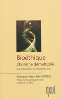 Bioéthique, L'homme démultiplié