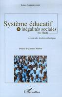 Système éducatif et inégalités sociales en Haïti / le cas des écoles catholiques, Le cas des écoles catholiques